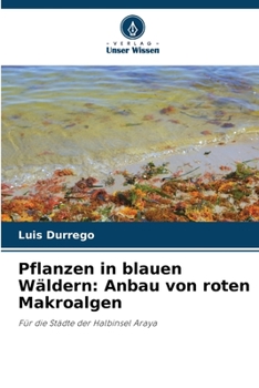 Pflanzen in blauen Wäldern: Anbau von roten Makroalgen