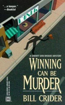Winning Can Be Murder - Book #8 of the Sheriff Dan Rhodes