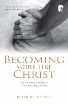 Paperback Becoming More Like Christ: A Contemporary Biblical Journey Book