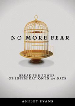 Paperback No More Fear: Break the Power of Intimidation in 40 Days Book