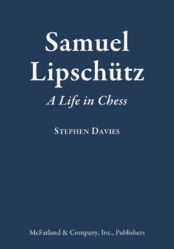 Library Binding Samuel Lipschutz: A Life in Chess Book
