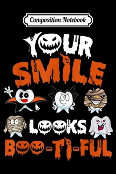 Paperback Composition Notebook: Your Smile Looks Bootiful Dental Assistant Halloween Costume Journal/Notebook Blank Lined Ruled 6x9 100 Pages Book