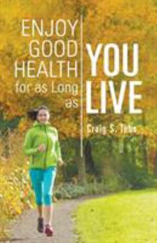 Paperback Enjoy Good Health For As Long As You Live Book