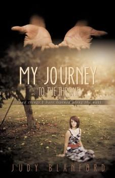 Paperback My Journey to the Throne (and Things I Have Learned Along the Way) Book