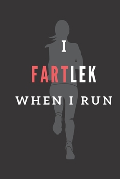 Paperback I Fartlek When I Run: A Funny Running Blank Lined Journal Book