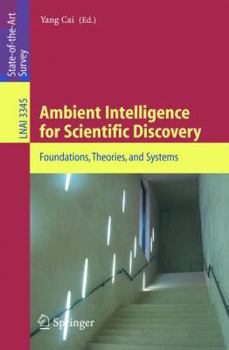 Paperback Ambient Intelligence for Scientific Discovery: Foundations, Theories, and Systems Book