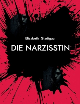 Paperback Die Narzisstin: Ein Psychothriller ausManipulation und Intrigen [German] Book