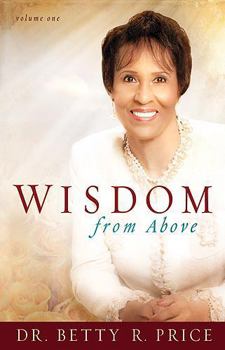 Hardcover Wisdom from Above Vol 1: How to Live the Prosperous Life and Have Good Success Book