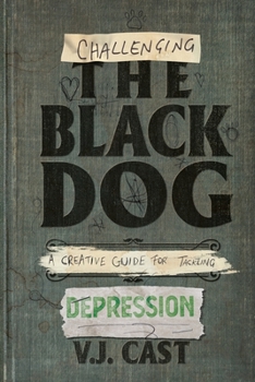 Paperback Challenging the Black Dog: A Creative Guide for Tackling Depression Book