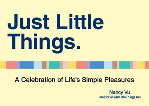 Paperback Just Little Things: A Celebration of Life's Simple Pleasures Book