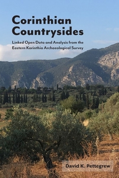 Corinthian Countrysides: Linked Open Data and Analysis from the Eastern Korinthia Archaeological Survey
