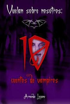 Paperback Vuelan sobre nosotros: cuentos de vampiros [Spanish] Book