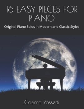 Paperback 16 Easy Pieces for Piano: Original Piano Solos in Modern and Classic Styles Book