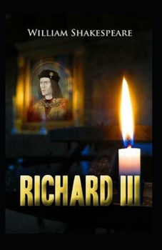 Paperback The Life and Death of King Richard III Annotated Book