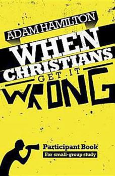 Paperback When Christians Get It Wrong Participant Book for Small Group Study Book