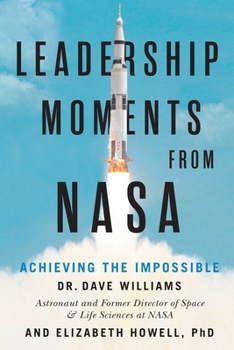 Hardcover Leadership Moments from NASA: Achieving the Impossible Book