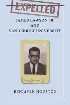 Hardcover Expelled: James Lawson Jr. and Vanderbilt University Book