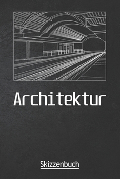 Paperback Architektur Skizzenbuch: Handliches Sketchbook - Perfekt zum unterwegs zeichnen - Geschenkidee f?r Architekten und Studenten [German] Book