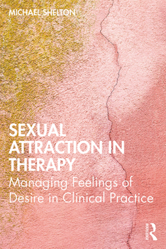Paperback Sexual Attraction in Therapy: Managing Feelings of Desire in Clinical Practice Book