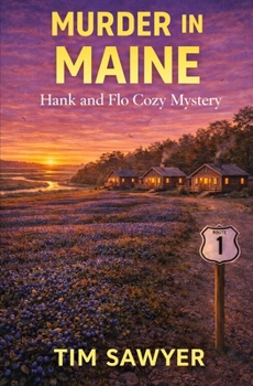 Murder in Maine: Hank and Flo Cozy Mystery (Hank and Flo Route 1 Cozy Mystery)