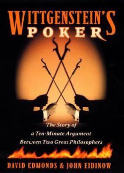 Hardcover Wittgenstein's Poker: The Story of a Ten-Minute Argument Between Two Great Philosophers Book