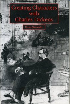 Hardcover Creating Characters with Charles Dickens Book