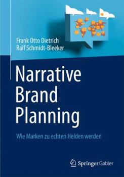 Hardcover Narrative Brand Planning: Wie Marken Zu Echten Helden Werden [German] Book