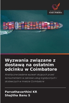 Wyzwania zwiazane z dostawa na ostatnim odcinku w Coimbatore (Polish Edition)