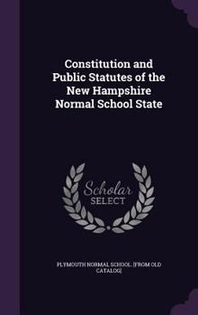 Hardcover Constitution and Public Statutes of the New Hampshire Normal School State Book