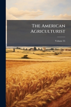 Paperback The American Agriculturist; Volume 35 Book