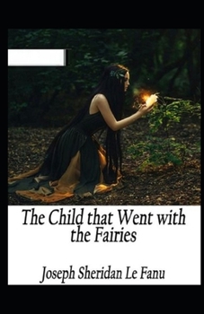 Paperback The Child That Went With The Fairies Illustrated Book