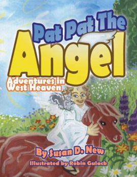 Paperback Pat Pat the Angel: Adventures in West Heaven Book
