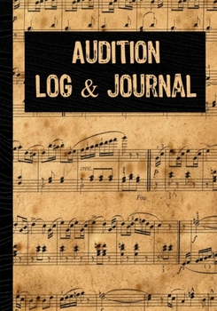 Paperback Audition Log & Journal: Inspirational Audition Log Book and Journal - 7x10 - 70 Pages - 1 Page Per Audition Book