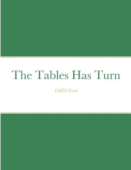 Paperback The Tables Has Turn: Yah's Vessel Book
