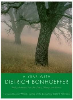 Paperback Year with Dietrich Bonhoeffer PB: Daily Meditations from His Letters, Writings, and Sermons Book