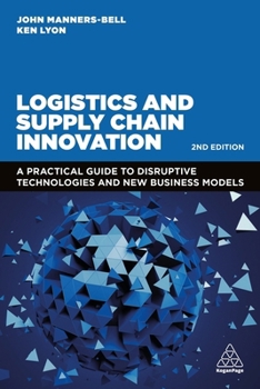 Hardcover Logistics and Supply Chain Innovation: A Practical Guide to Disruptive Technologies and New Business Models Book