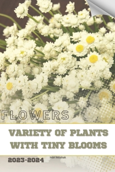 Paperback Variety of Plants with Tiny Blooms: Become flowers expert Book
