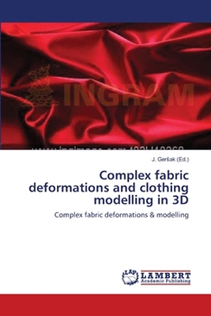 Paperback Complex fabric deformations and clothing modelling in 3D Book