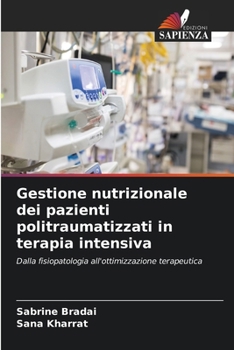 Gestione nutrizionale dei pazienti politraumatizzati in terapia intensiva (Italian Edition)