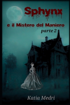Paperback Sphynx e il Mistero del Maniero: Parte Due [Italian] Book