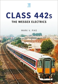 Paperback Class 442s: The Wessex Electrics Book