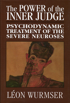 Hardcover The Power of the Inner Judge: Psychodynamic Treatment of the Severe Neuroses Book