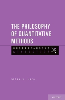 Paperback The Philosophy of Quantitative Methods: Understanding Statistics Book