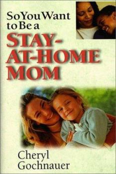 Paperback So You Want to Be a Stay-At-Home Mom Book