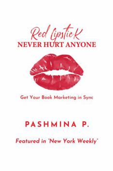 Paperback Red Lipstick Never Hurt Anyone: Get Your Book Marketing in Sync Book