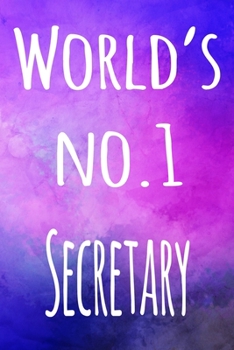 World's No.1 Secretary: The perfect gift for the professional in your life - 119 page lined journal