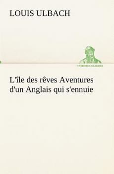 L'île des rêves, aventures d'un Anglais qui s'ennuie