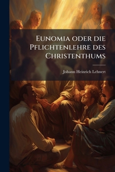 Paperback Eunomia oder die Pflichtenlehre des Christenthums [German] Book