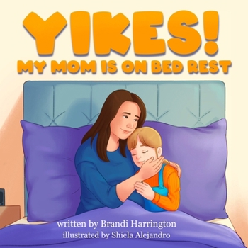 Paperback Yikes! My Mom Is on Bed Rest Book