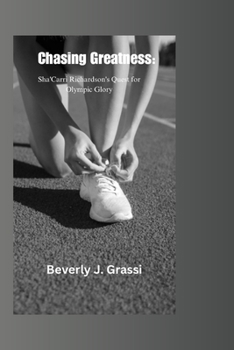 Paperback Chasing Greatness: Sha'Carri Richardson's Quest for Olympic Glory Book